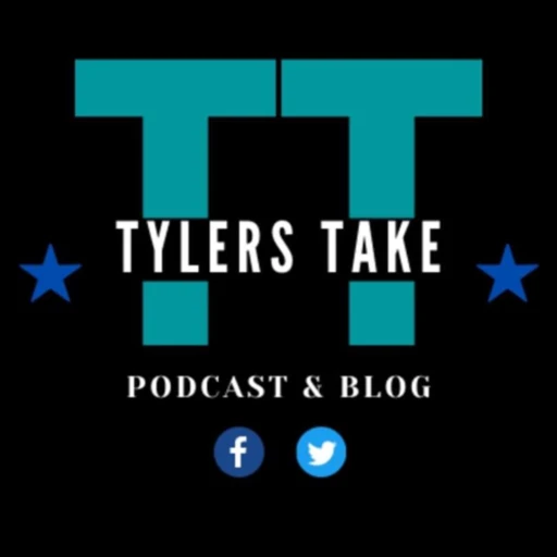 Tyler’s Take Podcast