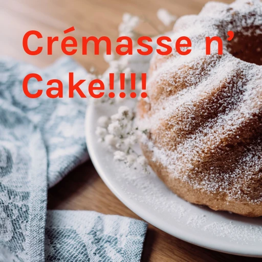 Crémasse n’ Cake!!!!