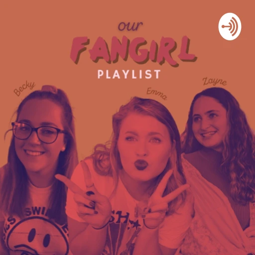 Our Fangirl Playlist