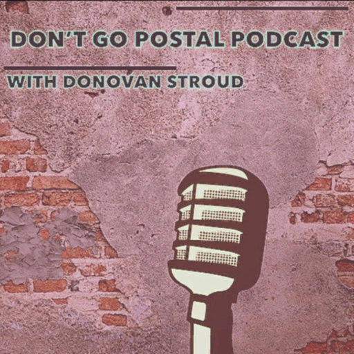 Don’t Go Postal with Donovan Stroud