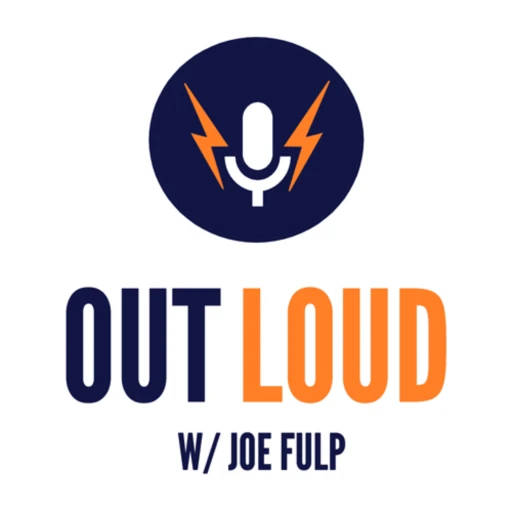 Out Loud w/ Joe Fulp