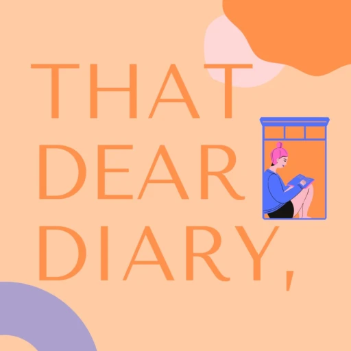 That Dear Diary,