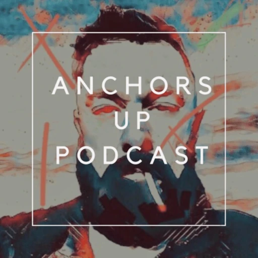 Anchors Up Podcast