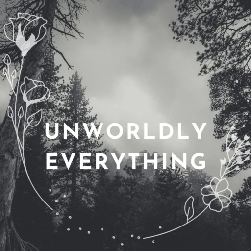 Unworldly Everything