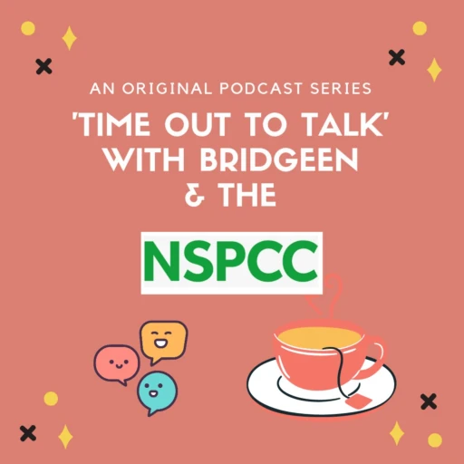 TIME OUT TO TALK WITH BRIDGEEN & THE NSPCC