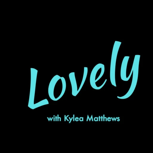 Lovely|Talks with Kylea Matthews