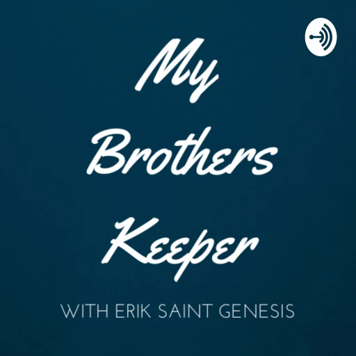 My Brother’s Keeper Podcast