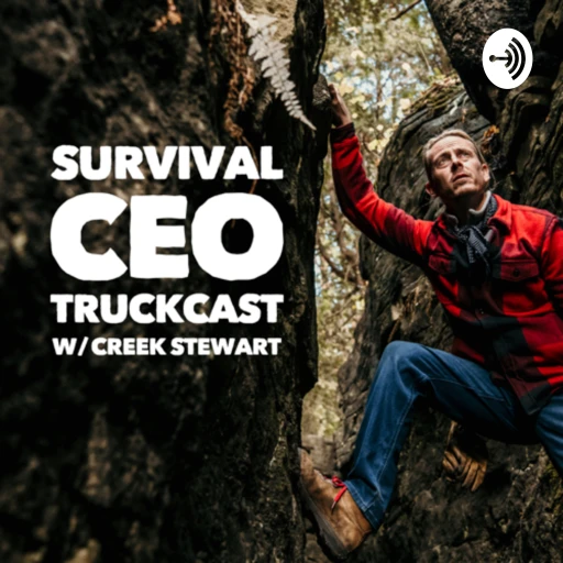 SURVIVAL CEO TRUCKCAST w/ Creek Stewart