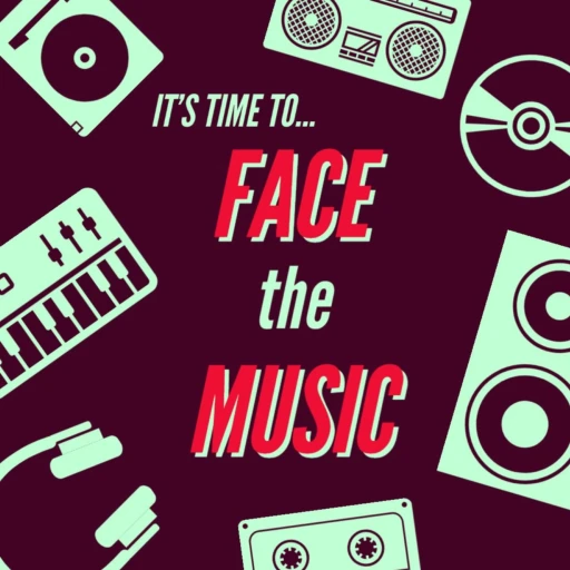 It’s Time to…Face the Music