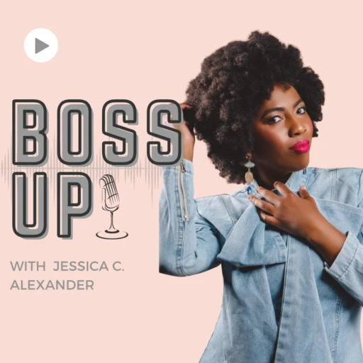 Boss Up! With Jessica Alexander