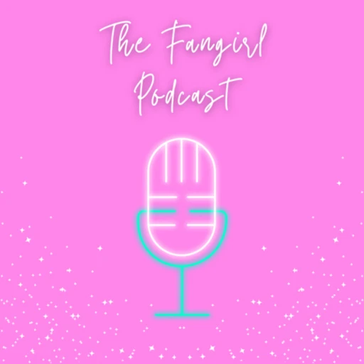 The Fangirl Podcast