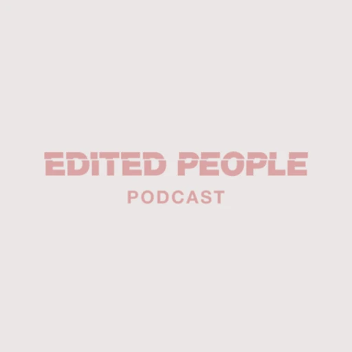 EDITED PEOPLE PODCAST