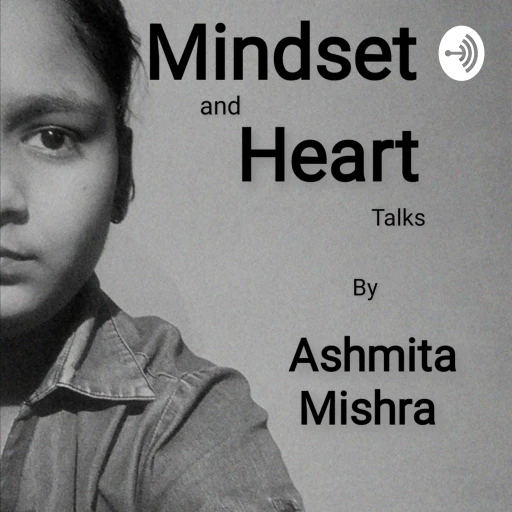 Mindset And Heart Talks