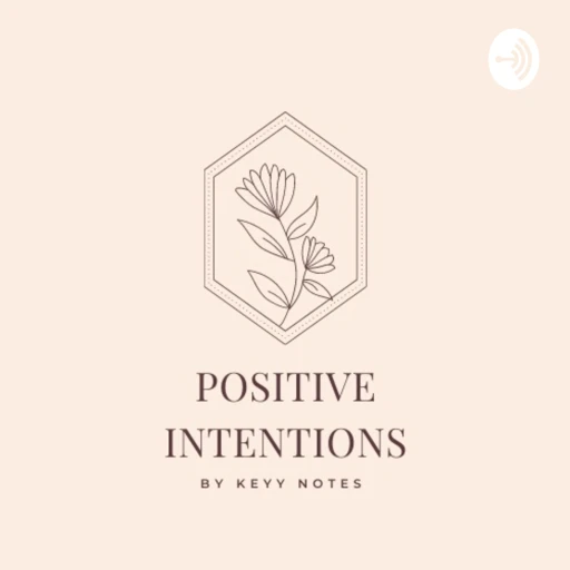 Positive Intentions by Keyy Notes