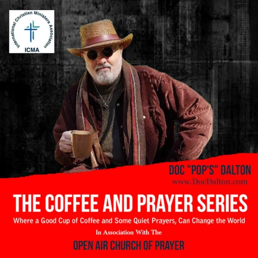 The Coffee and Prayer Series Hosted By, Doc Dalton