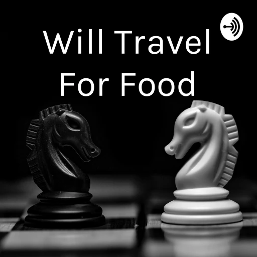 Will Travel For Food