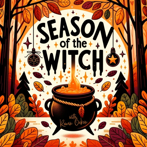 Season of the Witch with Rowan Oaken