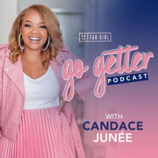 Go-Getter Podcast by Epic Fab Girl