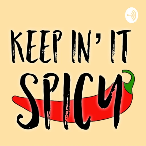 Keep in’ it Spicy