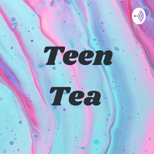 Teen Tea ☕