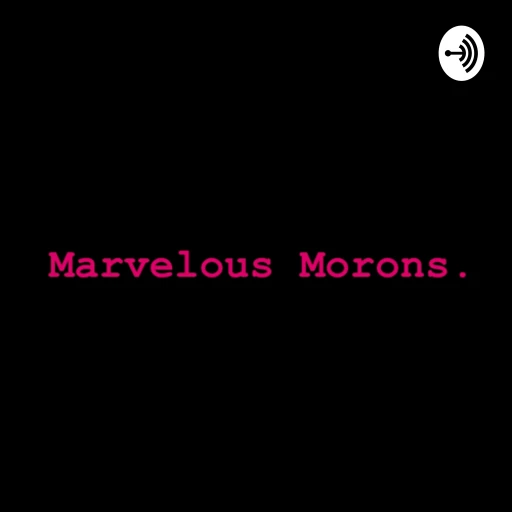 Marvelous Morons