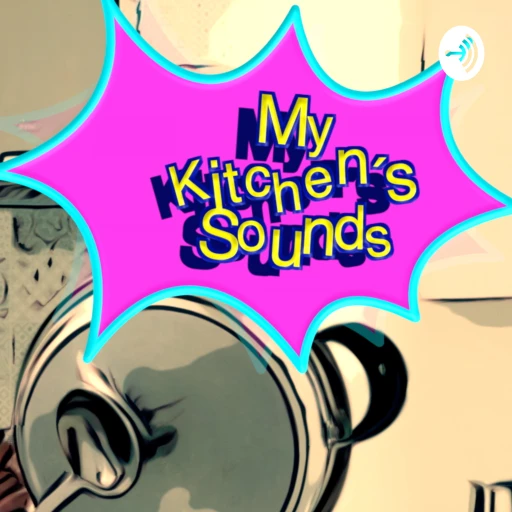 My Kitchen´s Sounds