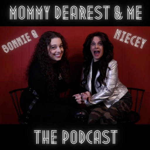 Mommy Dearest & Me The Podcast