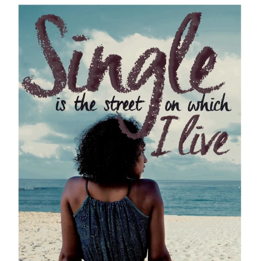 Single Is The Street On Which I Live