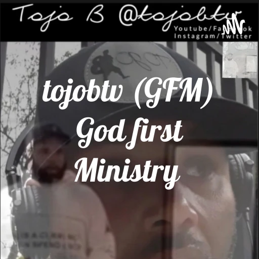 tojobtv  (GFM) God first Ministry