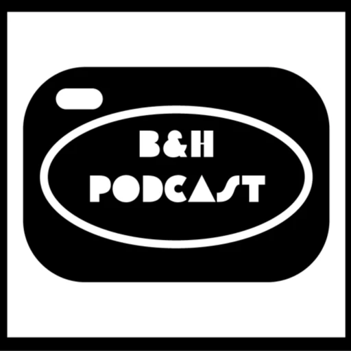 The B&H Podcast