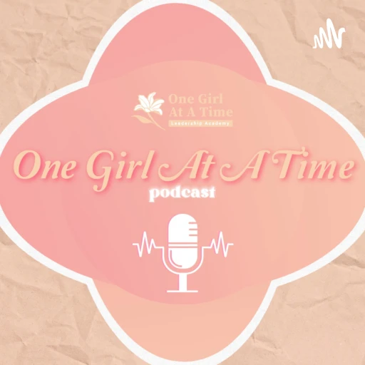 One Girl At A Time Podcast