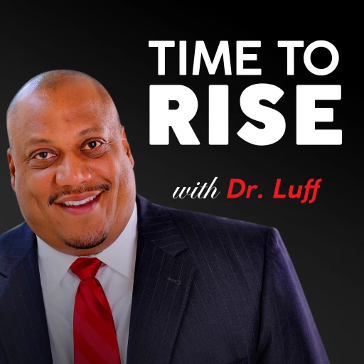 TIME TO RISE with Dr. Luff