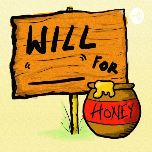 Will (blank) For Honey