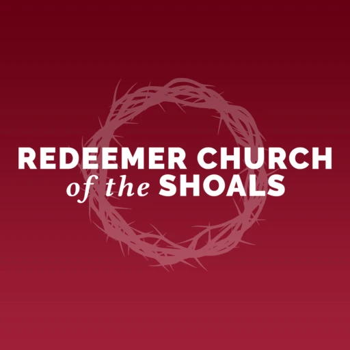 Redeemer Church of the Shoals Sermons