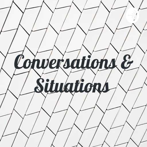 Conversations & Situations