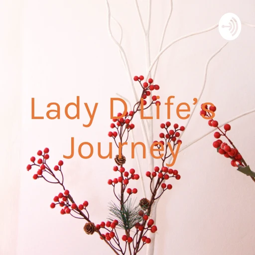 Lady D Life’s 🎆 Journey