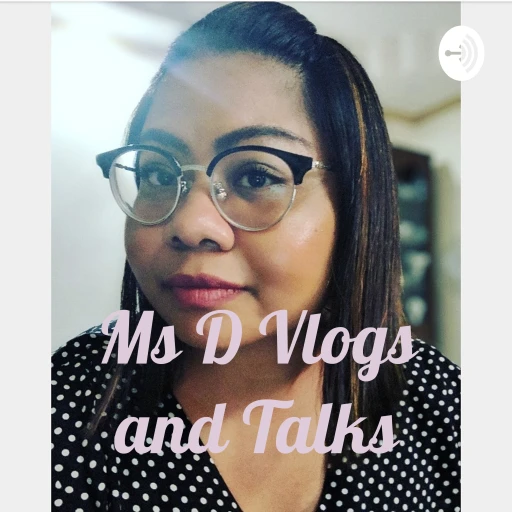 Ms D Vlogs and Talks