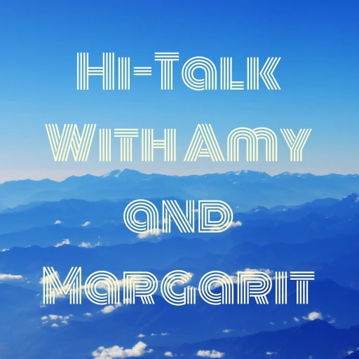 Hi-Talk With Amy and Margarit