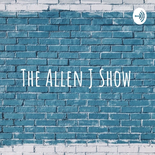 The Allen J Show