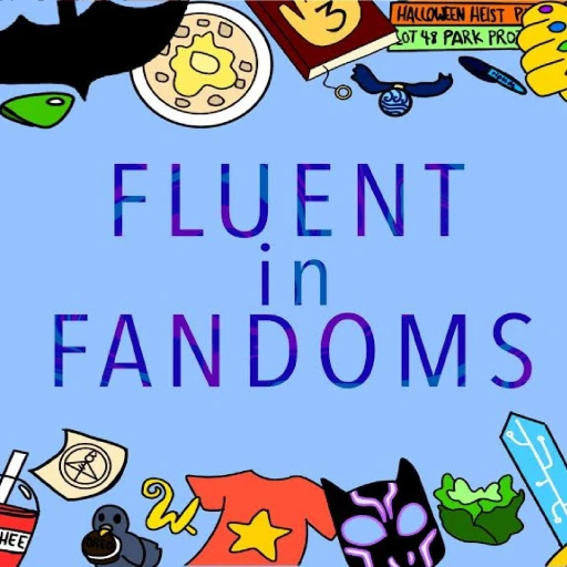 Fluent in Fandoms Podcast