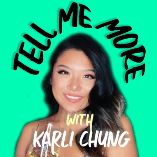 Tell Me More with Karli Chung