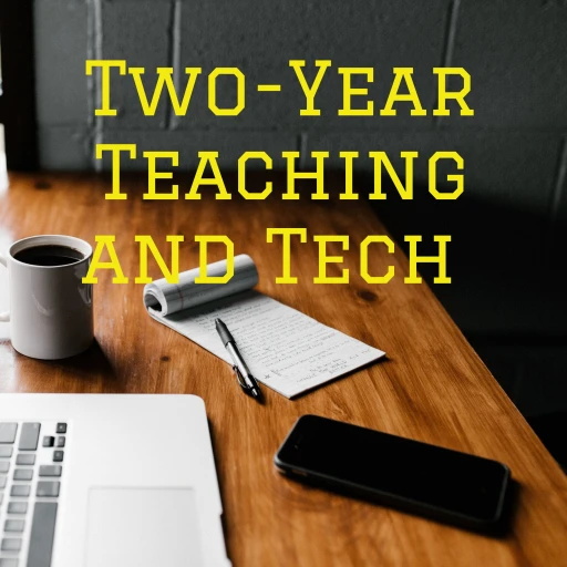 Two-Year Teaching and Tech