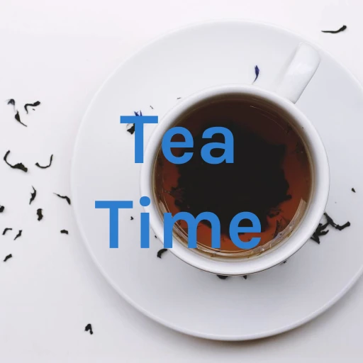 Tea Time – It’s Totally For You