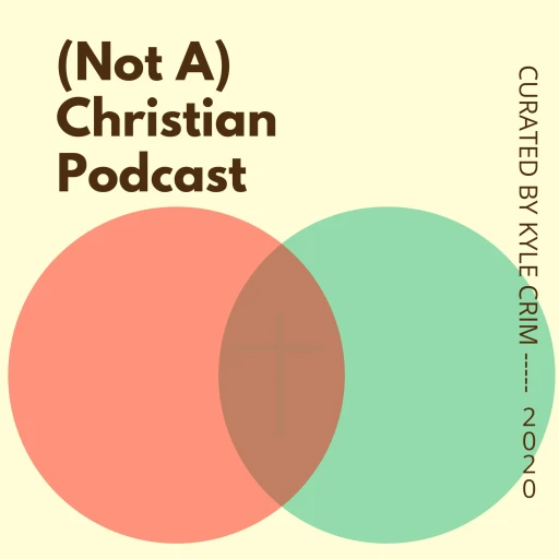 (Not A) Christian Podcast