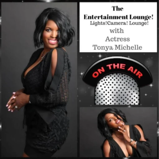 The Entertainment Lounge w/Actress Tonya Michelle