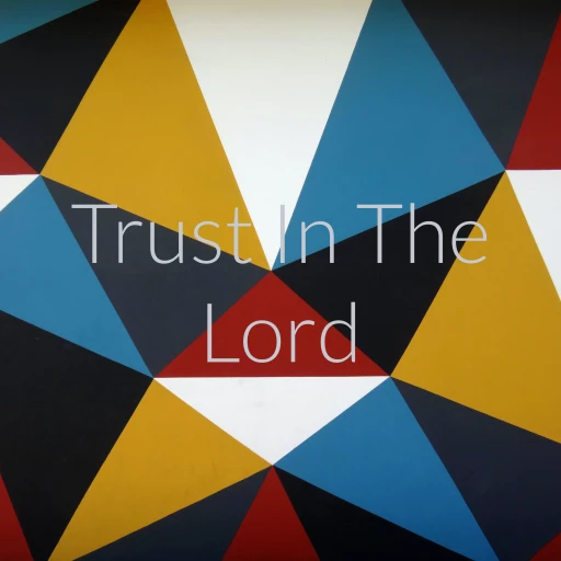 Trust In The Lord