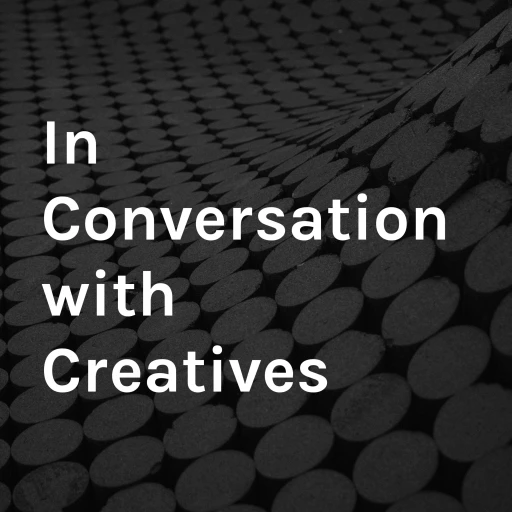 In Conversation with Creatives