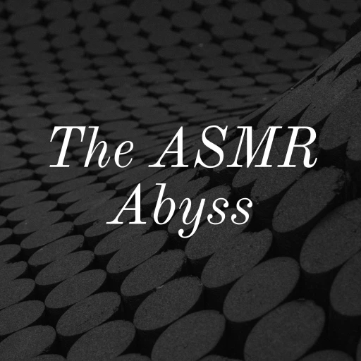 The ASMR Abyss