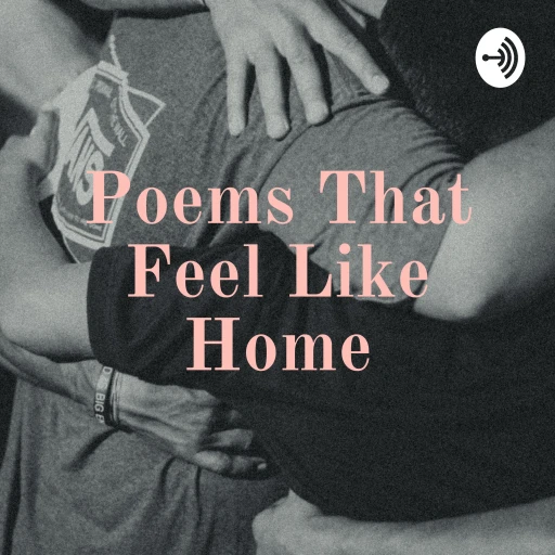 Poems That Feel Like Home