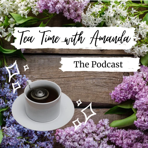 Tea Time with Catholic Amanda – The Podcast